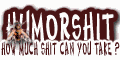 Humorshit - How much shit can you take?